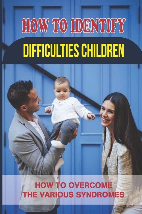 How To Identify Difficulties Children: How To Overcome The Various Syndromes: Movement Experience (Paperback)