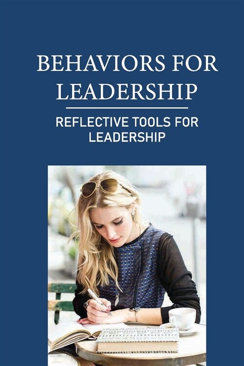 Behaviors For Leadership: Reflective Tools For Leadership: Tools For Leadership Theory (Paperback)