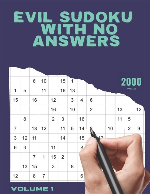 Evil Sudoku with no answers: 2000 Puzzles Volume 1 (Paperback)