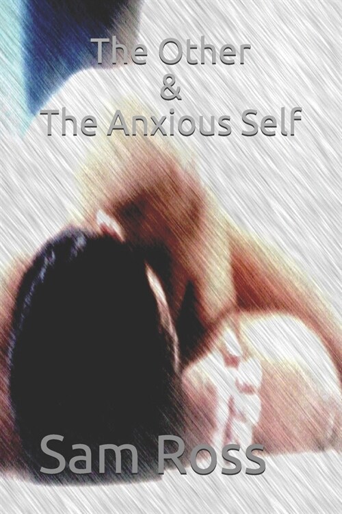 The Other & The Anxious Self (Paperback)