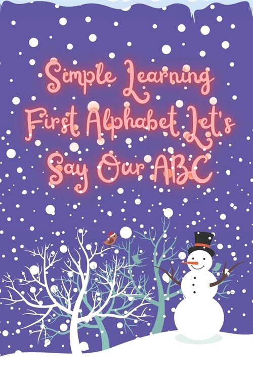 Simple Learning First Alphabet. Lets Say Our ABC: Lets Say Our Alphabet, Names With Illustrations, Reading Comprehension Practice. (Paperback)