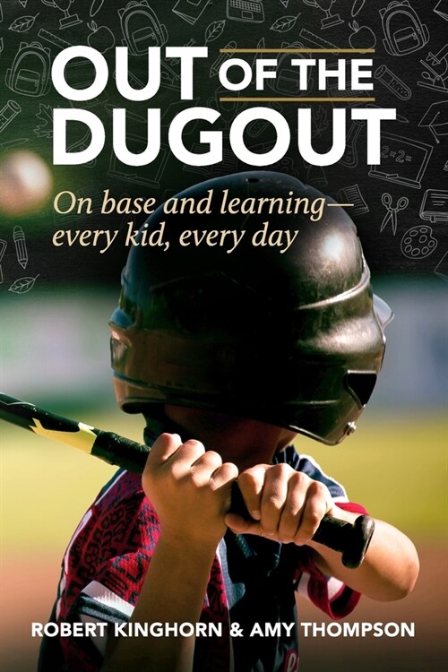 Out of the Dugout: On Base and Learning: Every Kid, Every Day (Paperback)