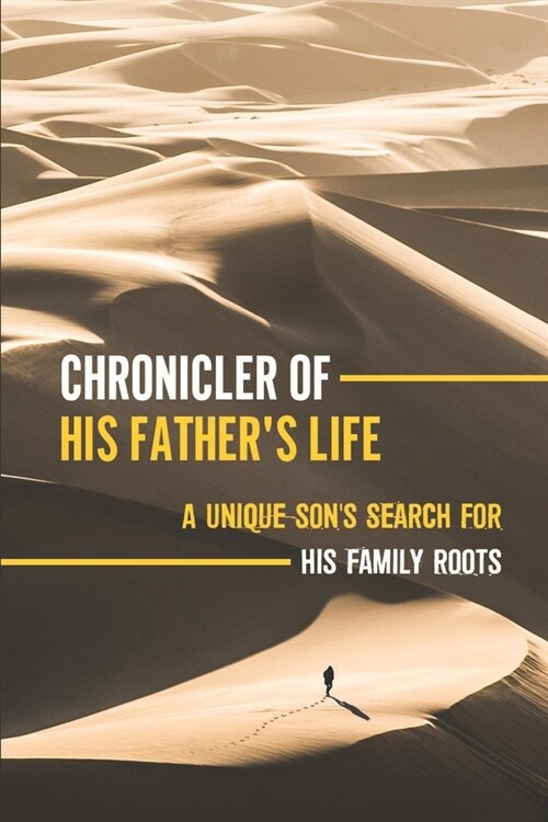 Chronicler Of His FatherS Life: A Unique SonS Search For His Family Roots: An Enclave Of Kurdish Jews (Paperback)