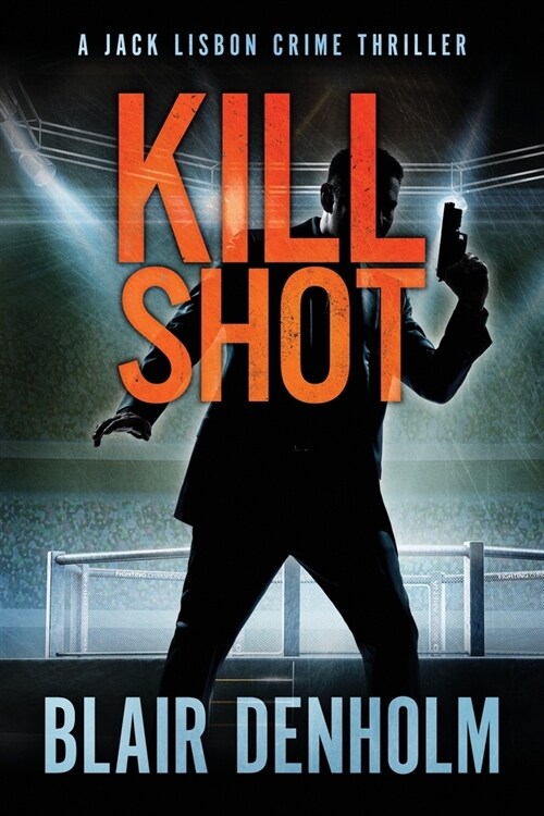 Kill Shot: A Jack Lisbon Vigilante Cop Thriller (Paperback)