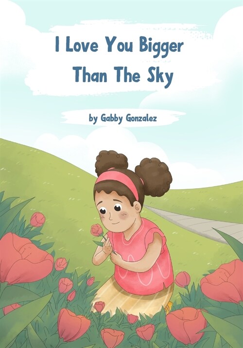 I Love You Bigger Than The Sky: Simplified 5 stages of grief for children (Paperback)