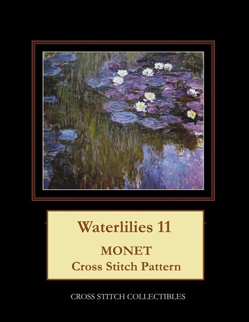 Waterlilies 11: Monet Cross Stitch Pattern (Paperback)