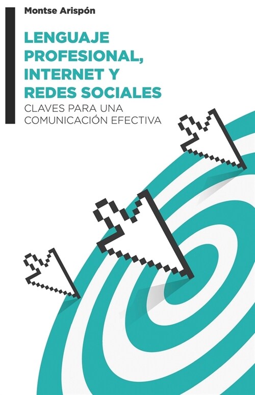Lenguaje profesional, internet y redes sociales: Claves para una comunicaci? efectiva (Paperback)