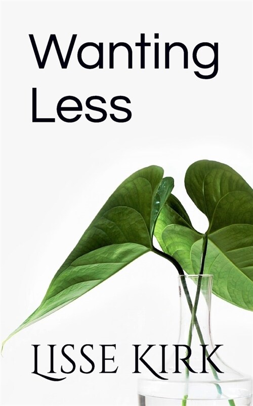 Wanting Less: Thoughts on Decluttering (Paperback)