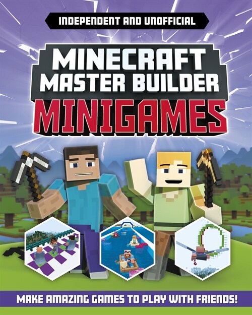 Master Builder: Minecraft Minigames (Independent & Unofficial): Amazing Games to Make in Minecraft (Paperback)
