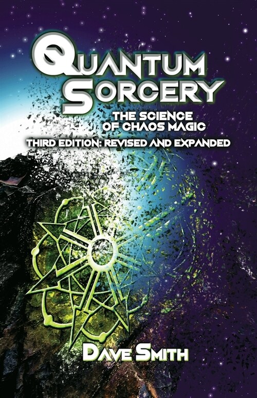 Quantum Sorcery: The Science of Chaos Magic 3rd Edition (Paperback)