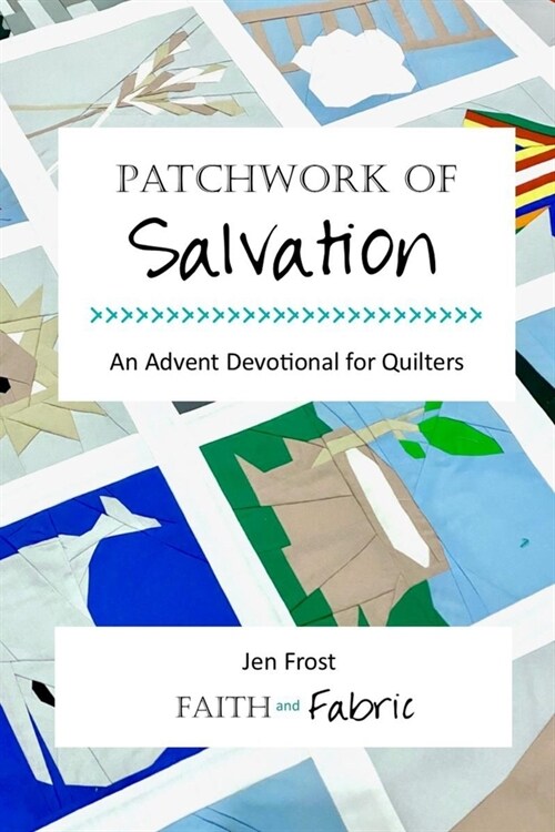 Patchwork of Salvation: An Advent Devotional for Quilters (Paperback)