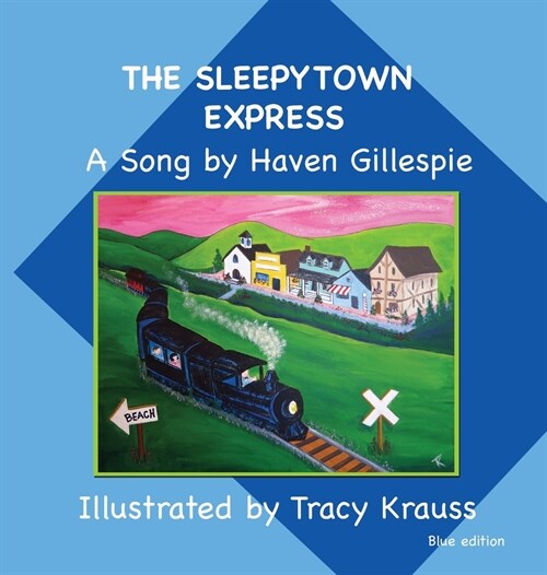 The Sleepytown Express A Song by Haven Gillespie: Blue Edition (Hardcover)