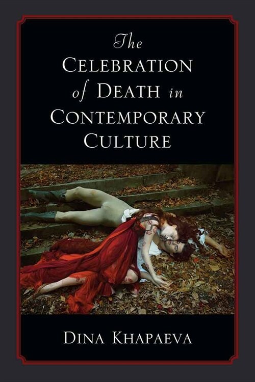 The Celebration of Death in Contemporary Culture (Paperback)