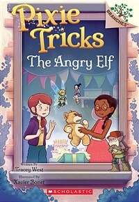 The Angry Elf: A Branches Book (Pixie Tricks #5) (Paperback)