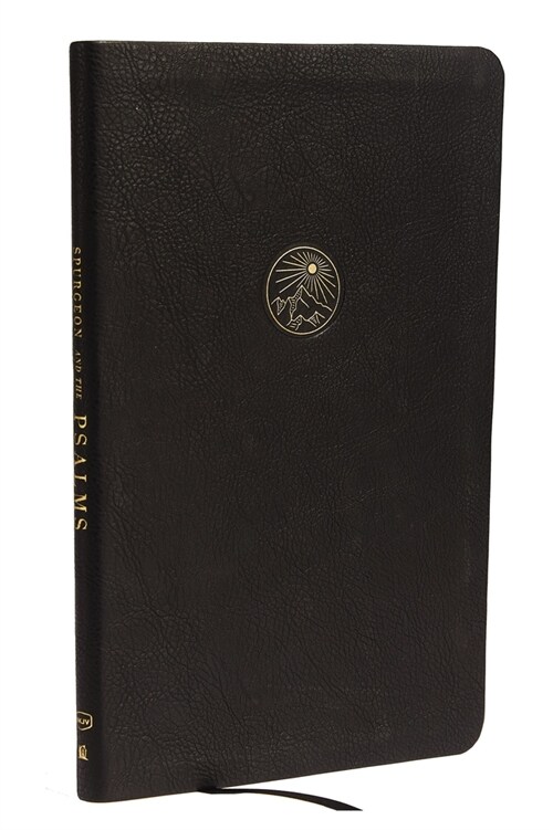 Spurgeon and the Psalms: The Book of Psalms with Devotions from Charles Spurgeon (Nkjv, MacLaren Series, Black Leathersoft, Comfort Print) (Imitation Leather)