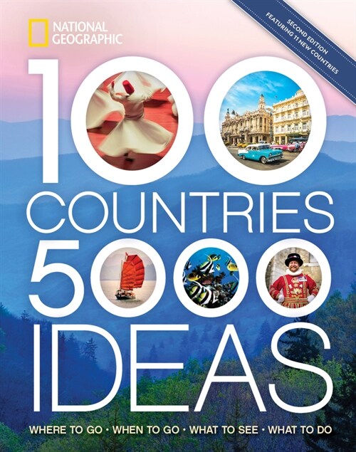 100 Countries, 5,000 Ideas 2nd Edition: Where to Go, When to Go, What to See, What to Do (Paperback)