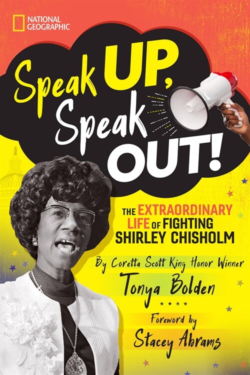 Speak Up, Speak Out!: The Extraordinary Life of Fighting Shirley Chisholm (Library Binding)