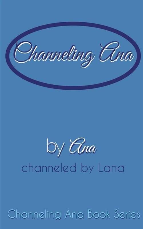 Channeling_Ana: Book One of Channeling_Ana Series (Paperback)