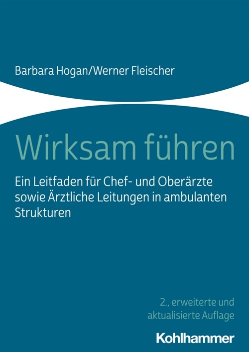 Wirksam Fuhren: Ein Leitfaden Fur Chef- Und Oberarzte Sowie Arztliche Leitungen in Ambulanten Strukturen (Paperback, 2)