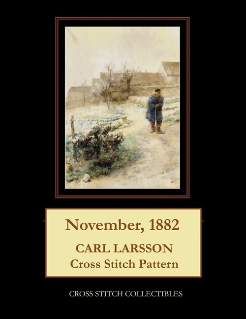 November, 1882: Carl Larsson Cross Stitch Pattern (Paperback)