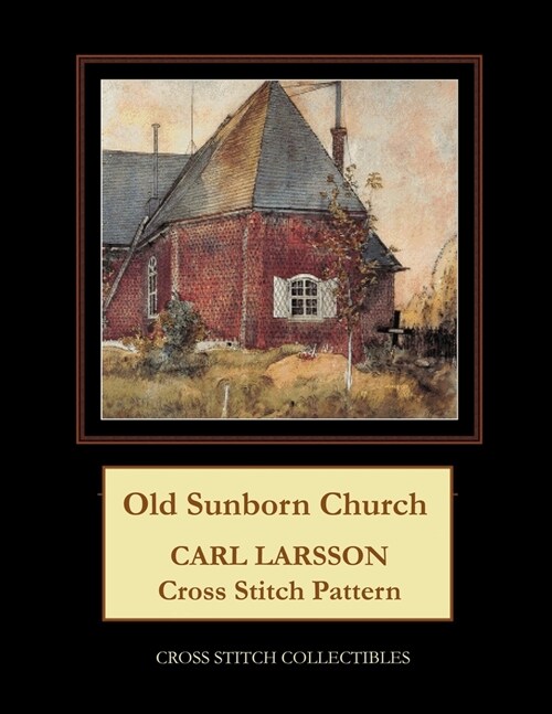 Old Sunborn Church: Carl Larsson Cross Stitch Pattern (Paperback)