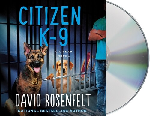 Citizen K-9: A K Team Novel (Audio CD)