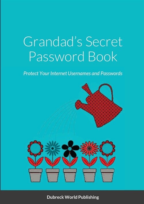 Grandads Secret Password Book: Protect Your Internet Usernames and Passwords (Paperback)