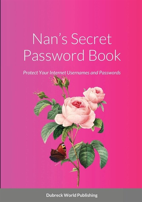 Nans Secret Password Book: Protect Your Internet Usernames and Passwords (Paperback)