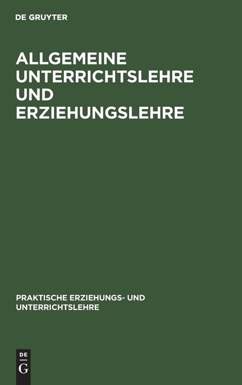 Allgemeine Unterrichtslehre Und Erziehungslehre (Hardcover, 14, 14. Aufl. Repri)