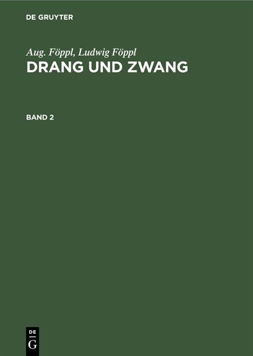 Aug. F?pl; Ludwig F?pl: Drang Und Zwang. Band 2 (Hardcover, 2, 2. Auflage. Rep)