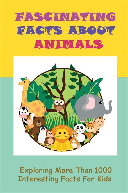 Fascinating Facts About Animals: Exploring More Than 1000 Interesting Facts For Kids: What Are Some Interesting Facts About Fish (Paperback)