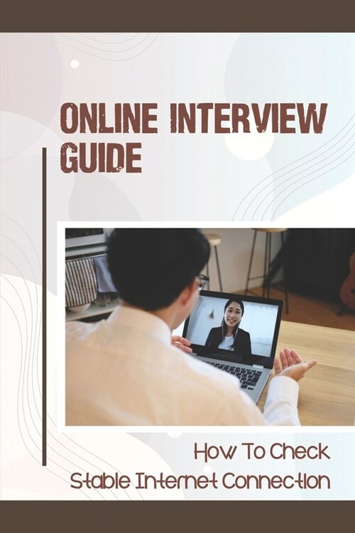 Online Interview Guide: How To Check Stable Internet Connection: Online Interview Tricks (Paperback)