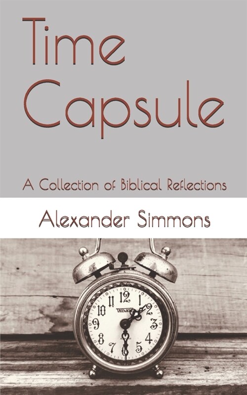 Time Capsule: A Collection of Biblical Reflections (Paperback)