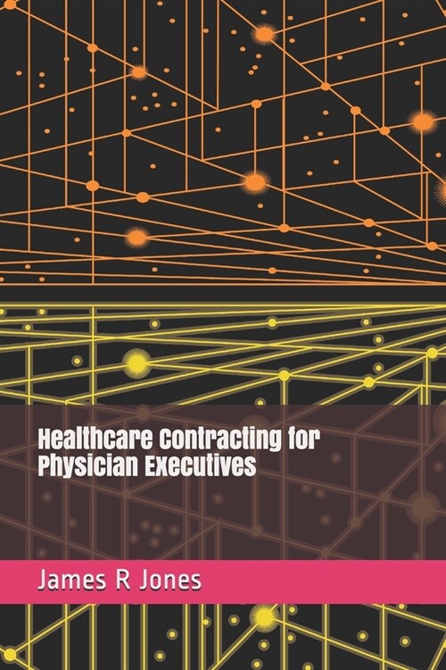 Healthcare Contracting for Physician Executives (Paperback)