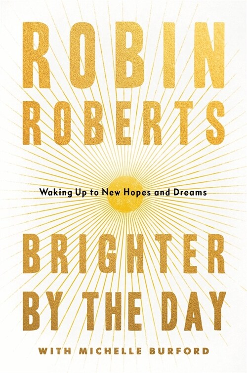 Brighter by the Day: Waking Up to New Hopes and Dreams (Hardcover)