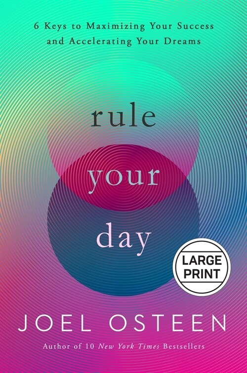 Rule Your Day: 6 Keys to Maximizing Your Success and Accelerating Your Dreams (Hardcover)