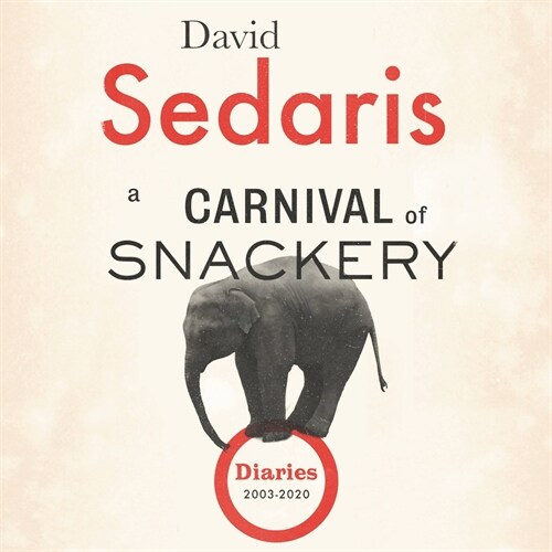 A Carnival of Snackery: Diaries (2003-2020) (Audio CD)