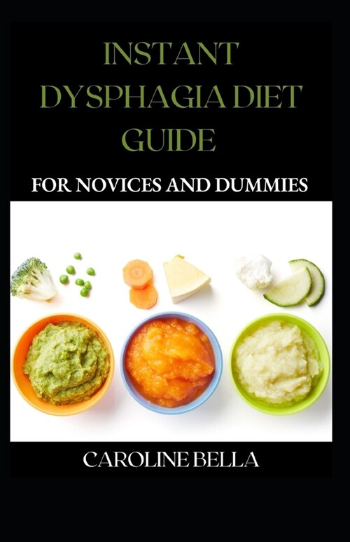Instant Dysphagia Diet Guide For Novices And Dummies (Paperback)