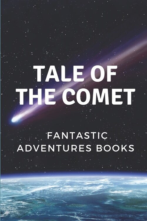 Tale Of The Comet: Fantastic Adventures Books: Adventure Novel Genre Introduction (Paperback)