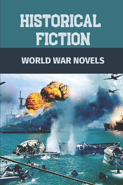 Historical Fiction: World War Novels: War Fiction Novels (Paperback)