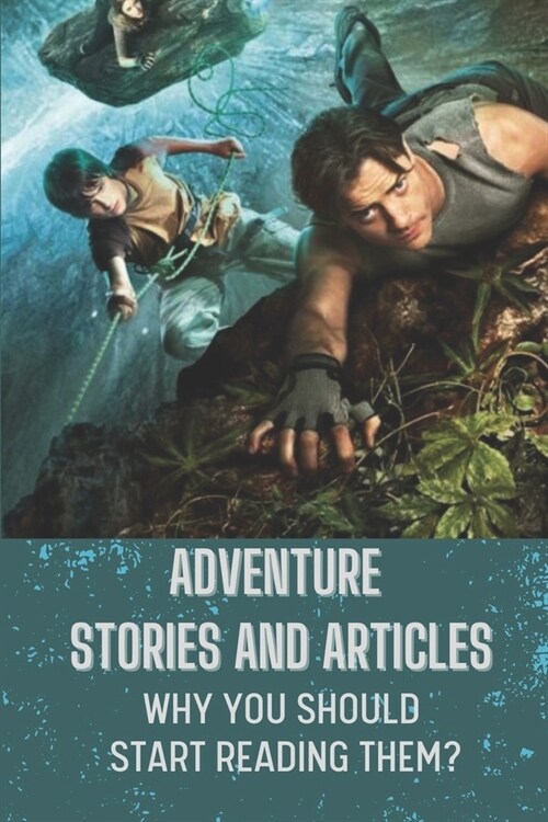 Adventure Stories And Articles: Why You Should Start Reading Them?: Modern Novels To Read (Paperback)