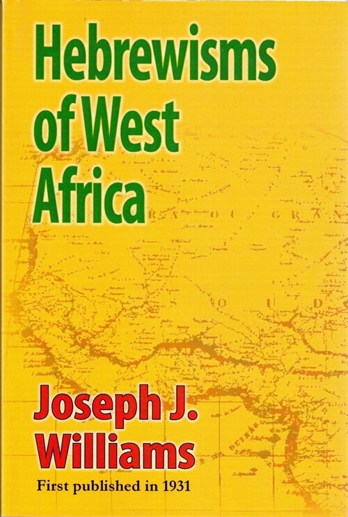 Hebrewisms of West Africa: From the Nile to the Niger with the Jews (Paperback)