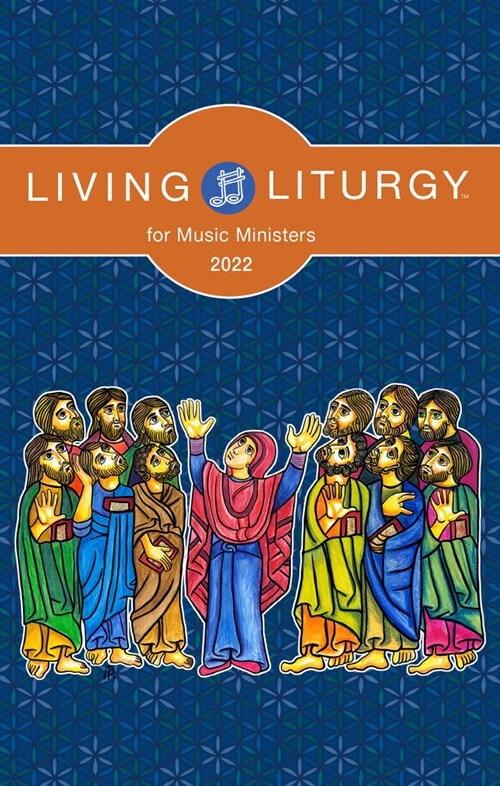 Living Liturgy(tm) for Music Ministers: Year C (2022) (Paperback)