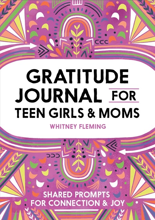 Gratitude Journal for Teen Girls and Moms: Shared Prompts for Connection and Joy (Paperback)