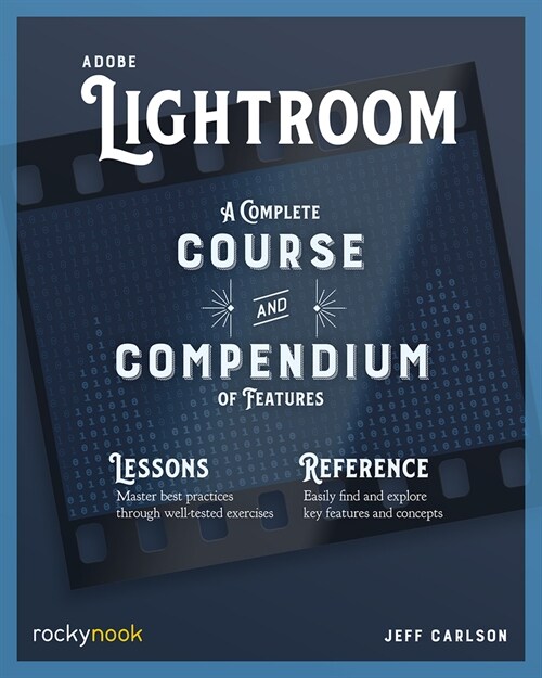 Adobe Lightroom: A Complete Course and Compendium of Features (Paperback)