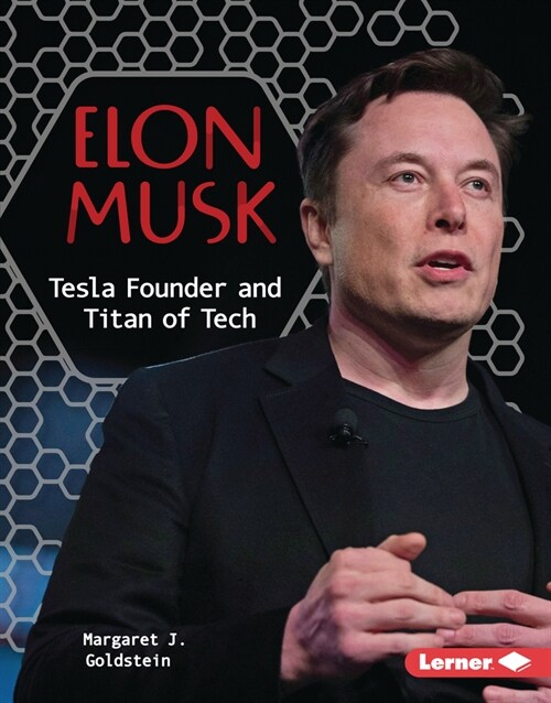 Elon Musk: Tesla Founder and Titan of Tech (Library Binding)