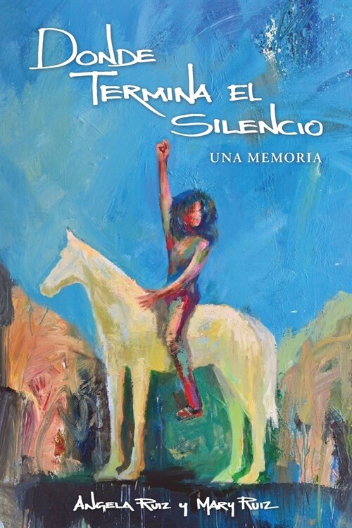 Donde Termina El Silencio (Paperback)