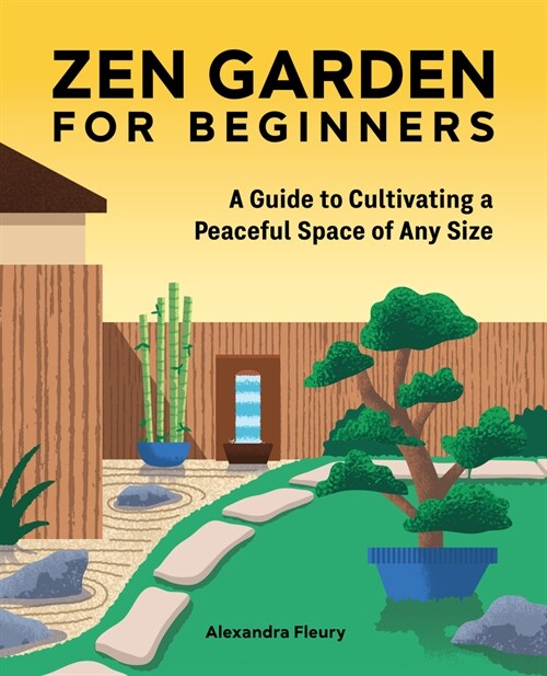 Zen Garden for Beginners: A Guide to Cultivating a Peaceful Space of Any Size (Paperback)