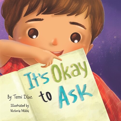 Its Okay to Ask: A Book to Promote Kids Critical Thinking! (Paperback)