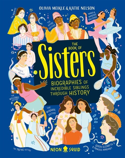 The Book of Sisters: Biographies of Incredible Siblings Through History (Hardcover)